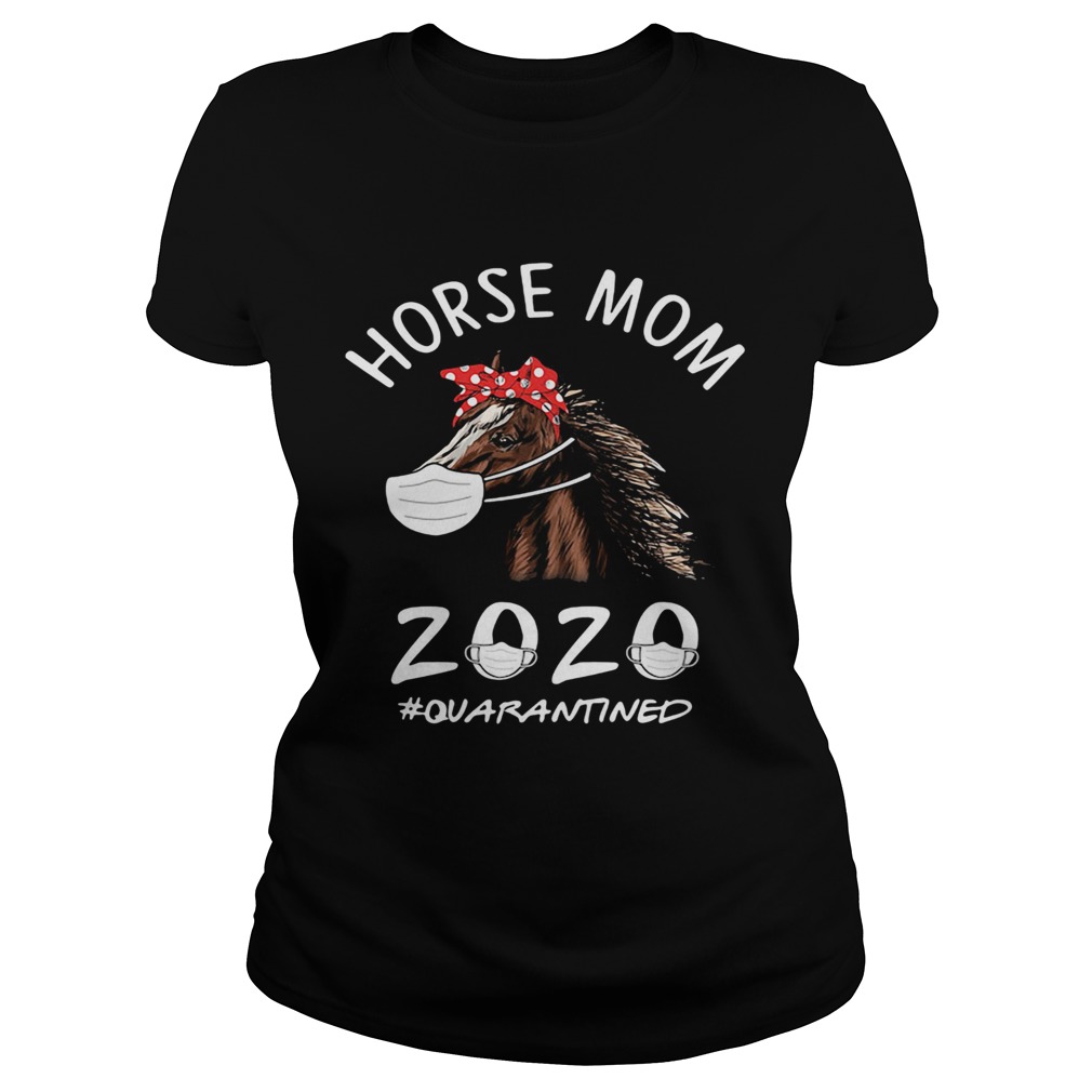 Horse mom 2020 mask quarantined  Classic Ladies