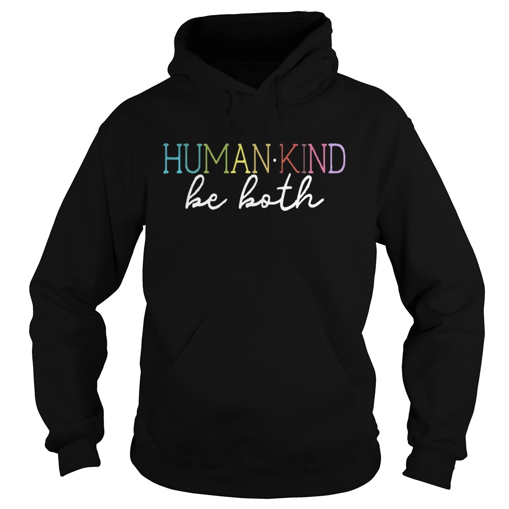 Humankind Be Both  Hoodie