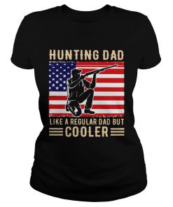 Hunting Dad Like A Regular Dad But Cooler American Flag  Classic Ladies