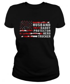 Husband daddy protector hero trucker American flag veteran Independence Day  Classic Ladies