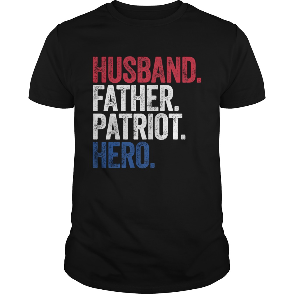 Husband father patriot hero shirt