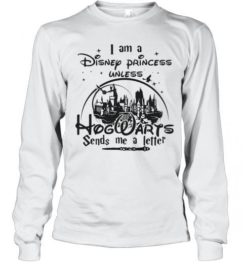 I Am A Disney Princess Unless Hogwarts Sends Me A Letter Star T-Shirt Long Sleeved T-shirt 