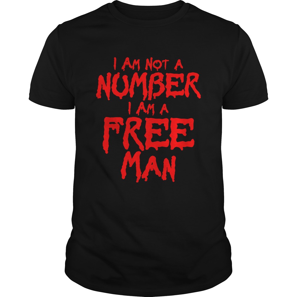 I Am Not Number I Am A Free Man shirt