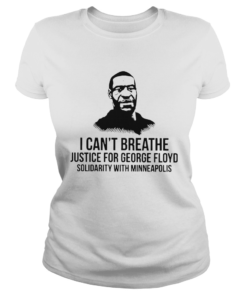 I Cant Breathe Justice For George Floyd Solidarity With Minneapolis  Classic Ladies