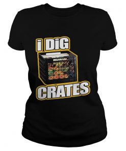 I Dig Crates  Classic Ladies