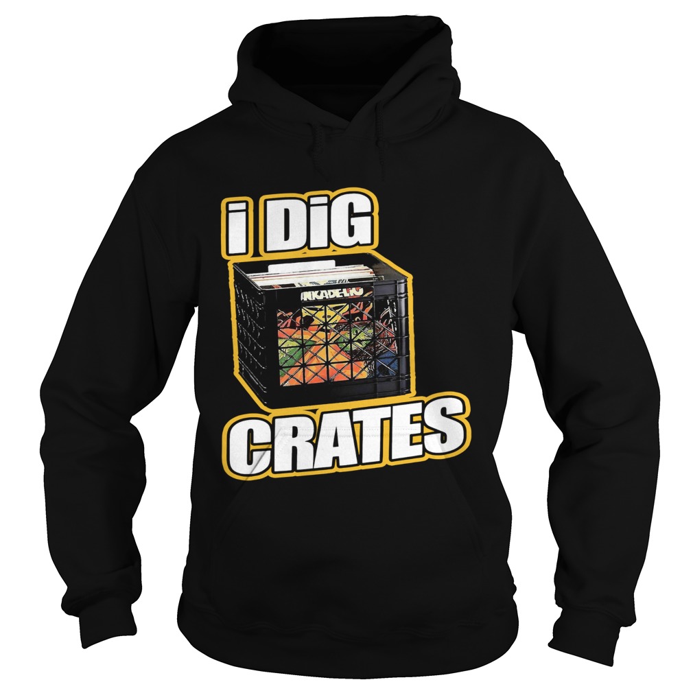 I Dig Crates Hoodie