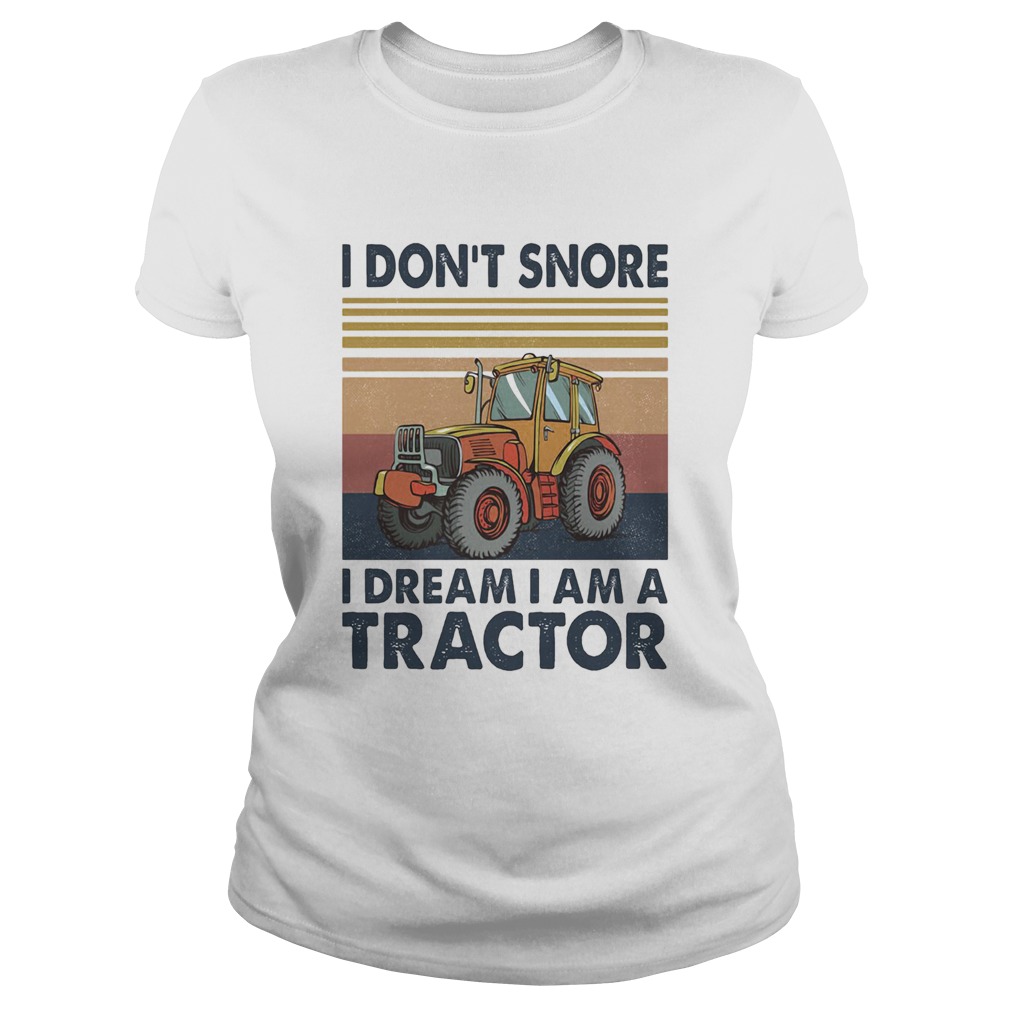 I Dont Snore I Dream I Am A Tractor Vintage Retro Classic Ladies