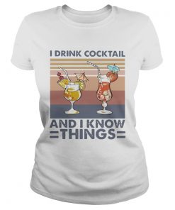 I Drink Cocktail And I Know Things Vintage  Classic Ladies