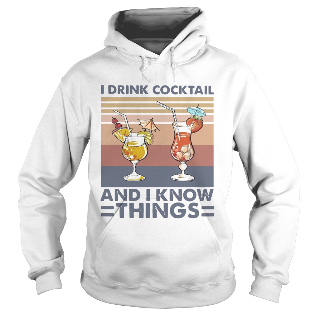 I Drink Cocktail And I Know Things Vintage Hoodie