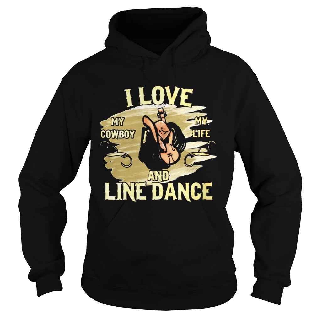 I Love My Cowboy My Life And Line Dance Hoodie