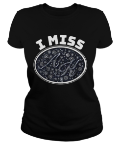 I Miss AK  Classic Ladies