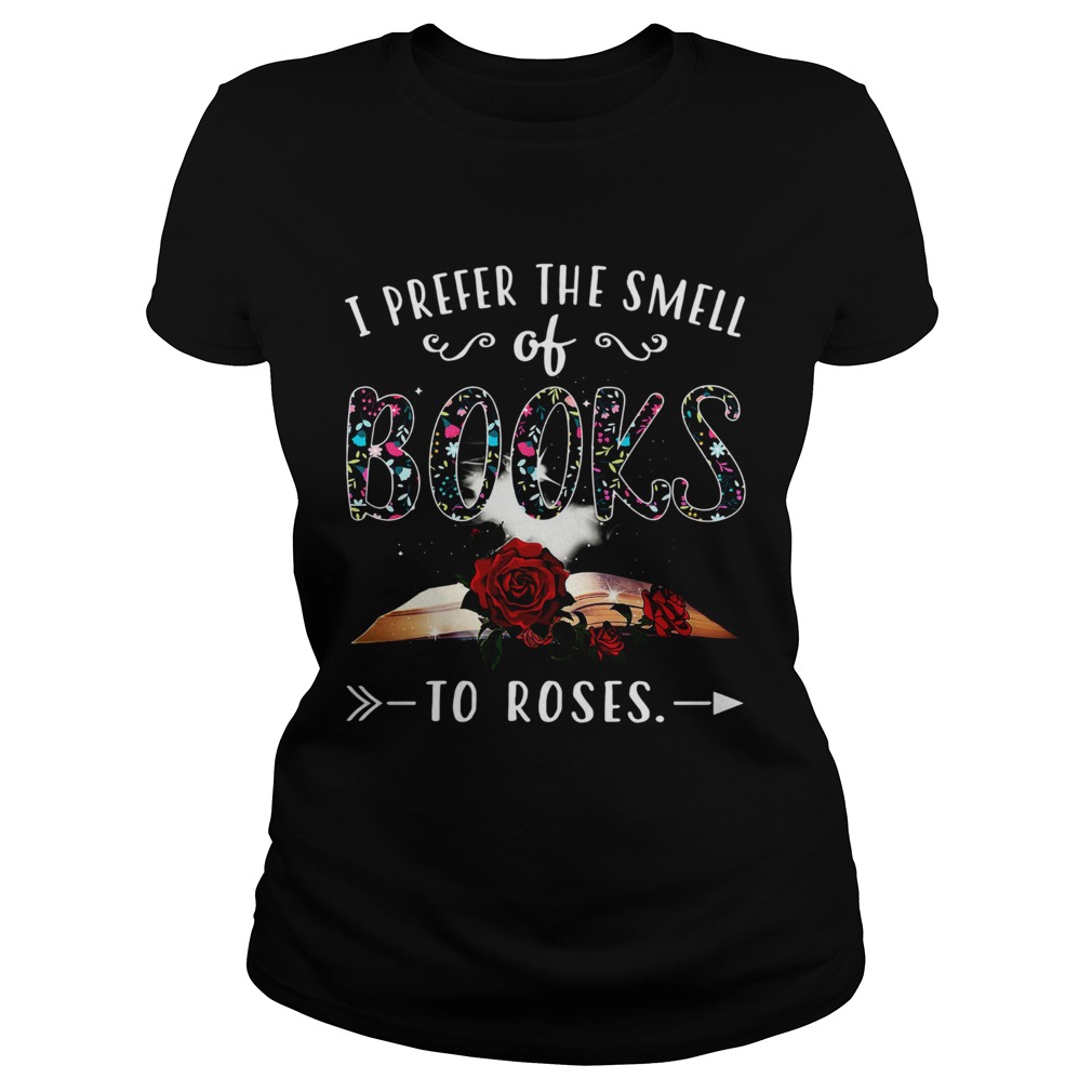 I Prefer The Smell Of Books To Roses  Classic Ladies