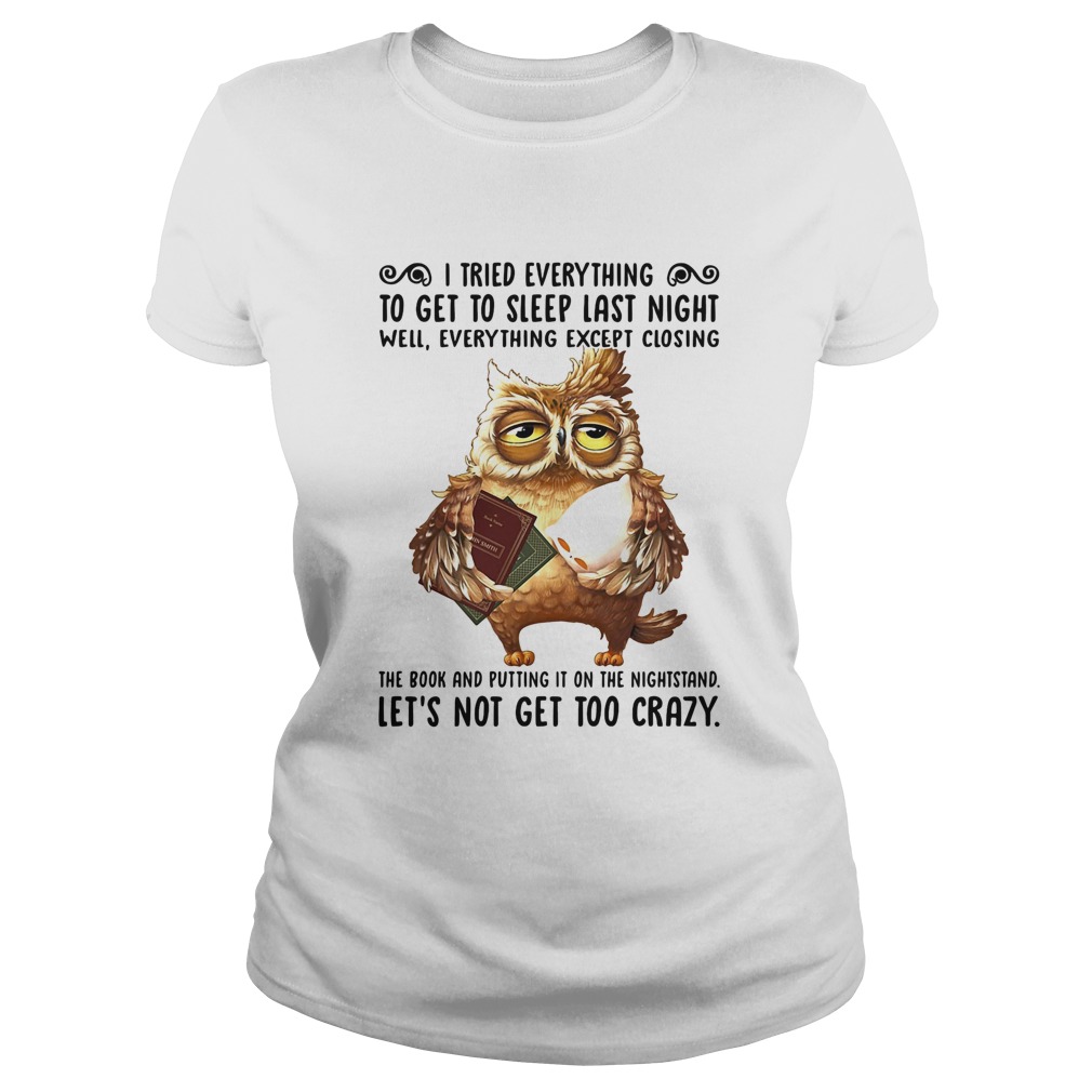 I Tried Everything To Get To Sleep Last Night Well Everything Except Closing Owl Book Classic Ladies