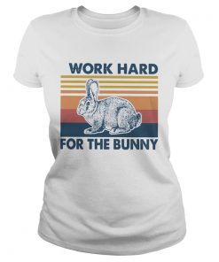 I Work Hard For The Bunny Vintage  Classic Ladies