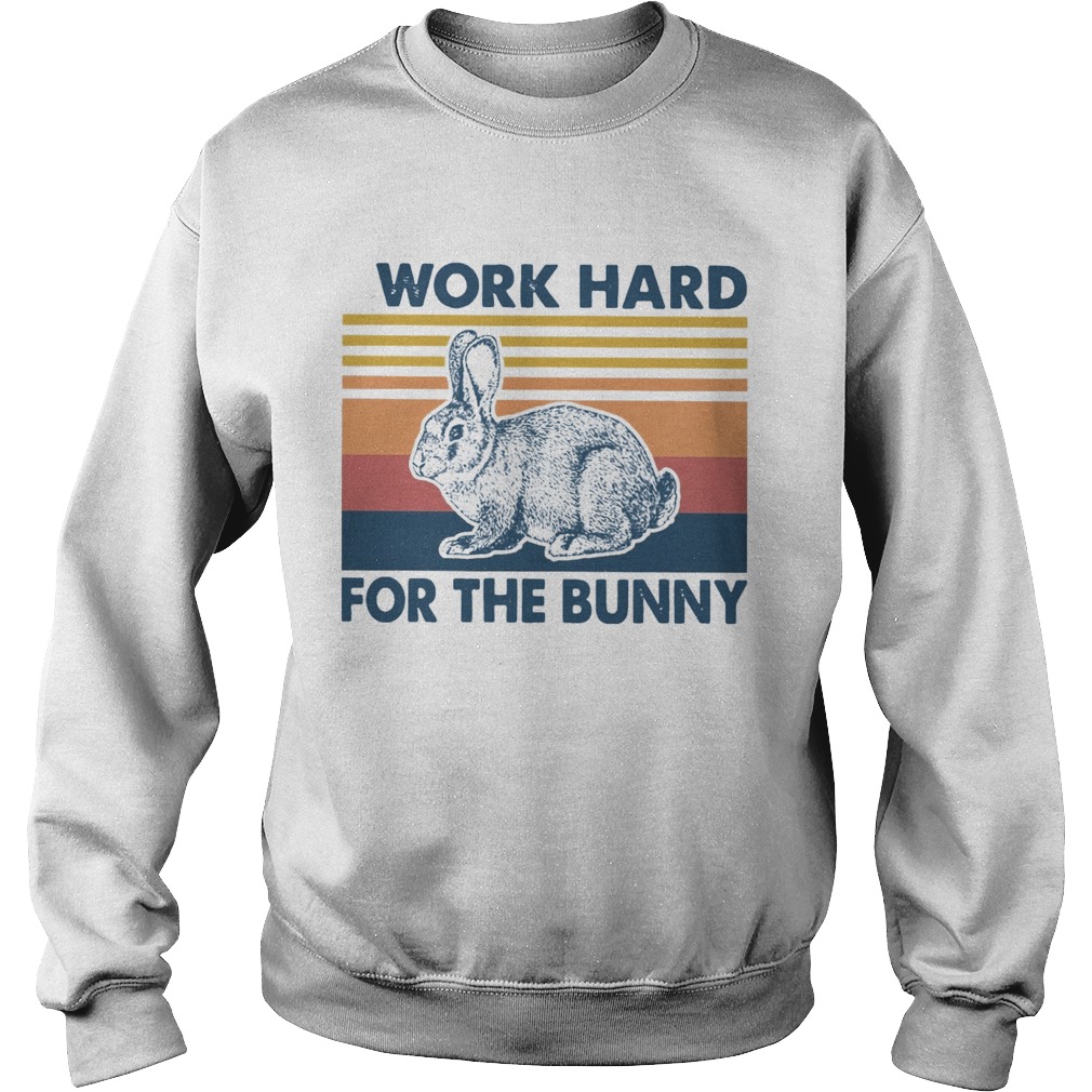 I Work Hard For The Bunny Vintage Sweatshirt