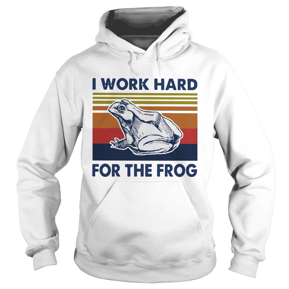 I Work Hard For The Frog Vintage  Hoodie