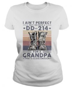 I aint perfect but I do have a DD 214 for a grandpa thats close enough veteran vintage  Classic Ladies