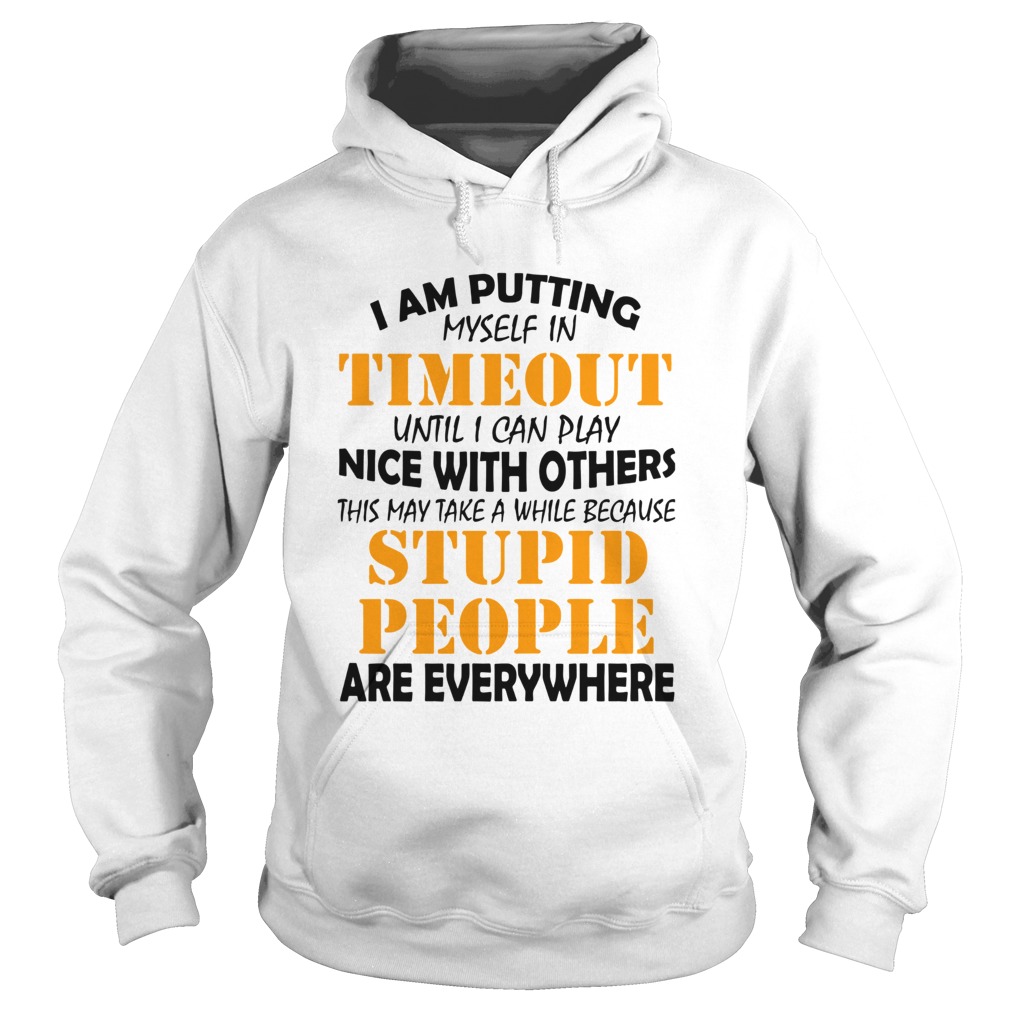 I am putting myself in timeout until I can play nice with others  Hoodie