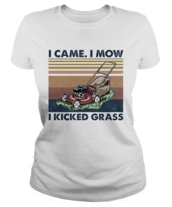 I came I mow I kicked grass vintage retro  Classic Ladies