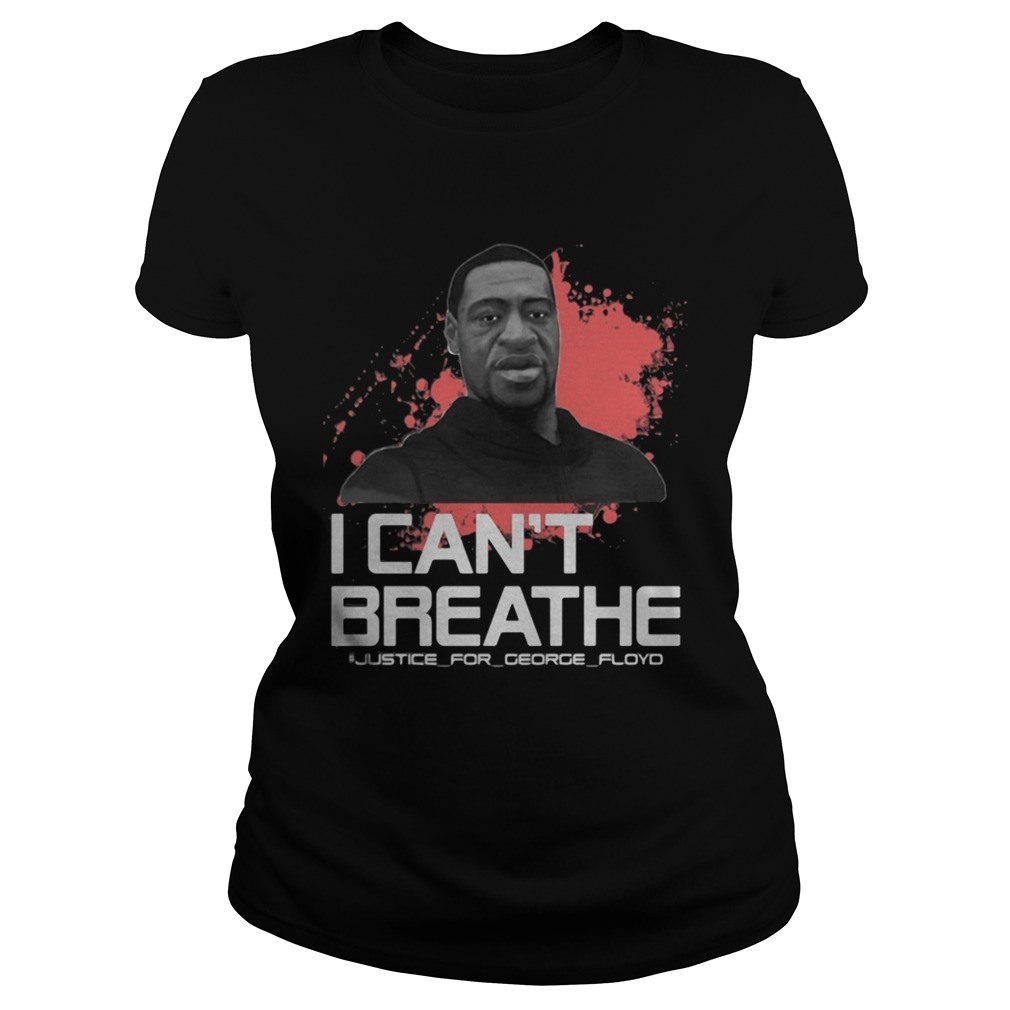 I cant breathe justice for George Floyd  Classic Ladies