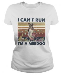 I cant run Im a merdog vintage retro  Classic Ladies
