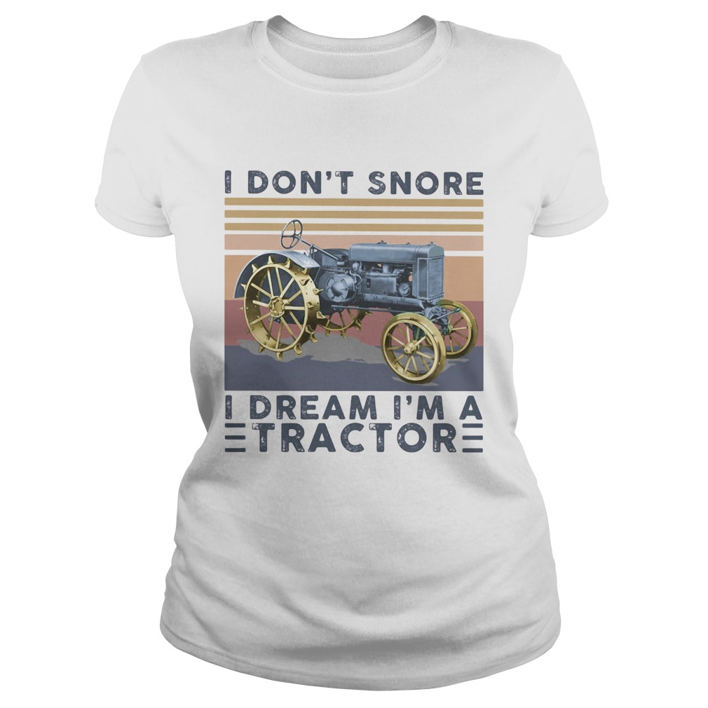 I dont snore I dream Im a tractor vintage retro  Classic Ladies