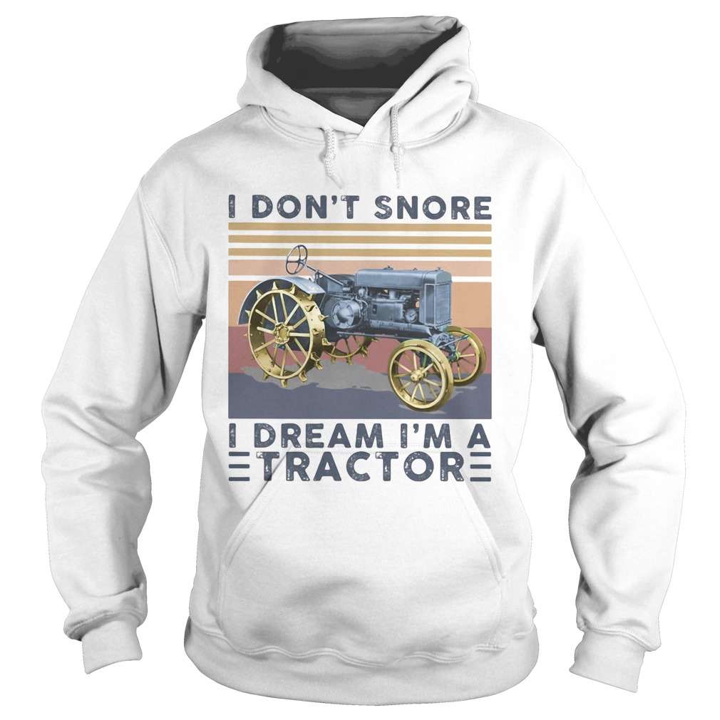 I dont snore I dream Im a tractor vintage retro  Hoodie