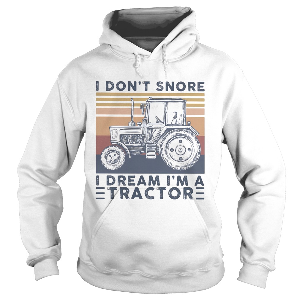 I dont snore I dream Im a tractor vintage retro Hoodie