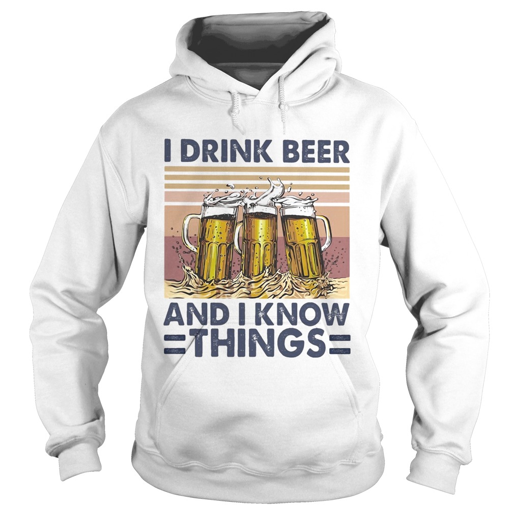 I drink beer and I know things wine vintage Hoodie