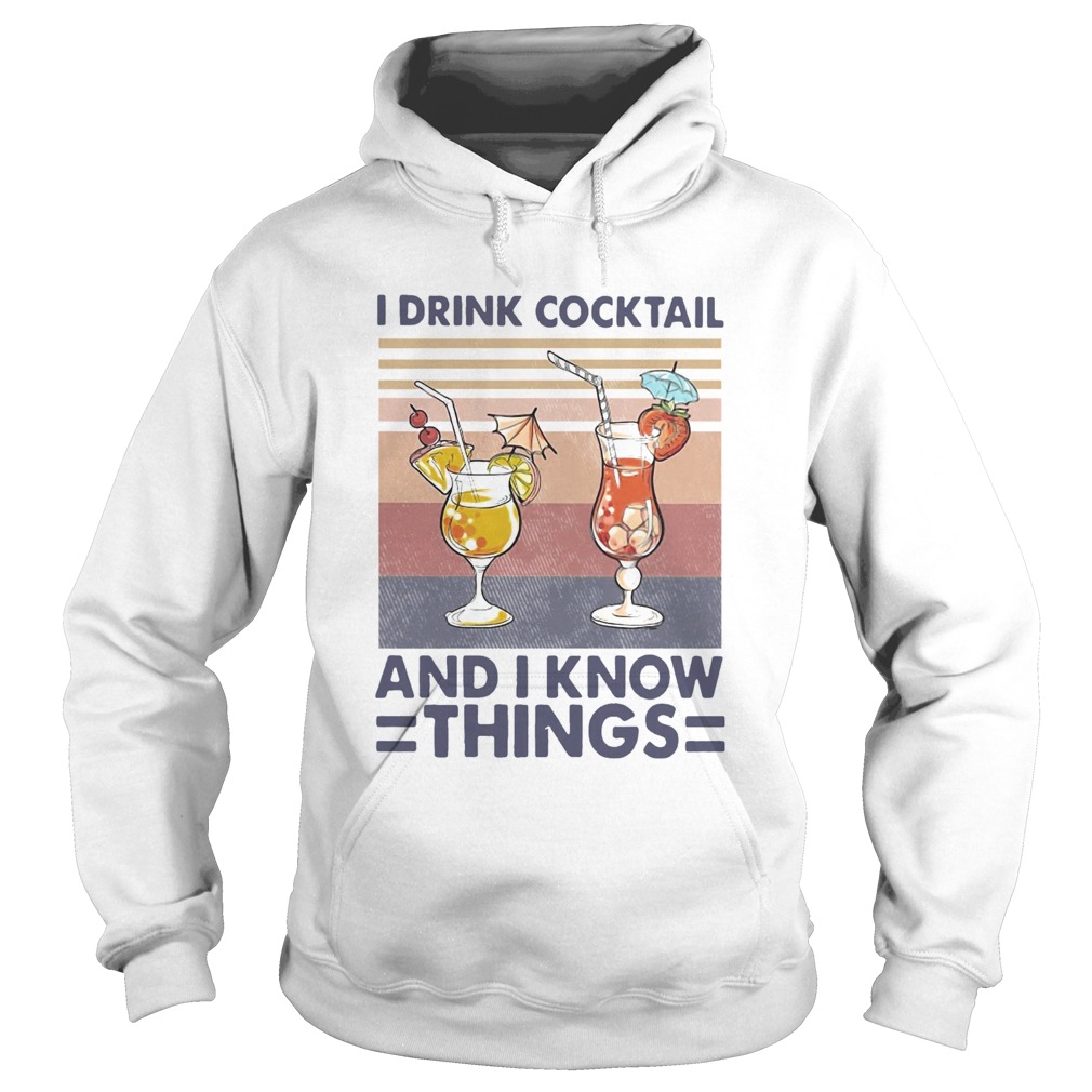 I drink cocktail and I know things vintage Hoodie