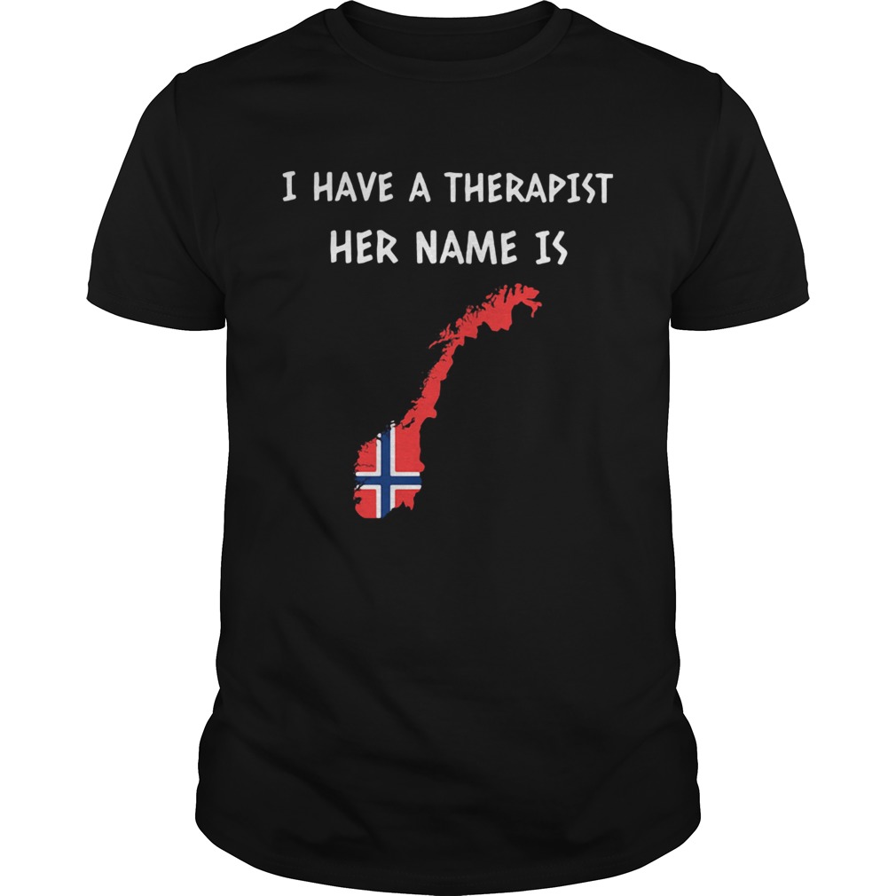 I have a therapist her name is Norway flag map shirt
