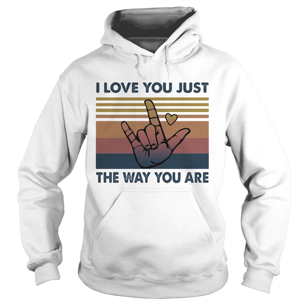 I love you just the way you are vintage Hoodie