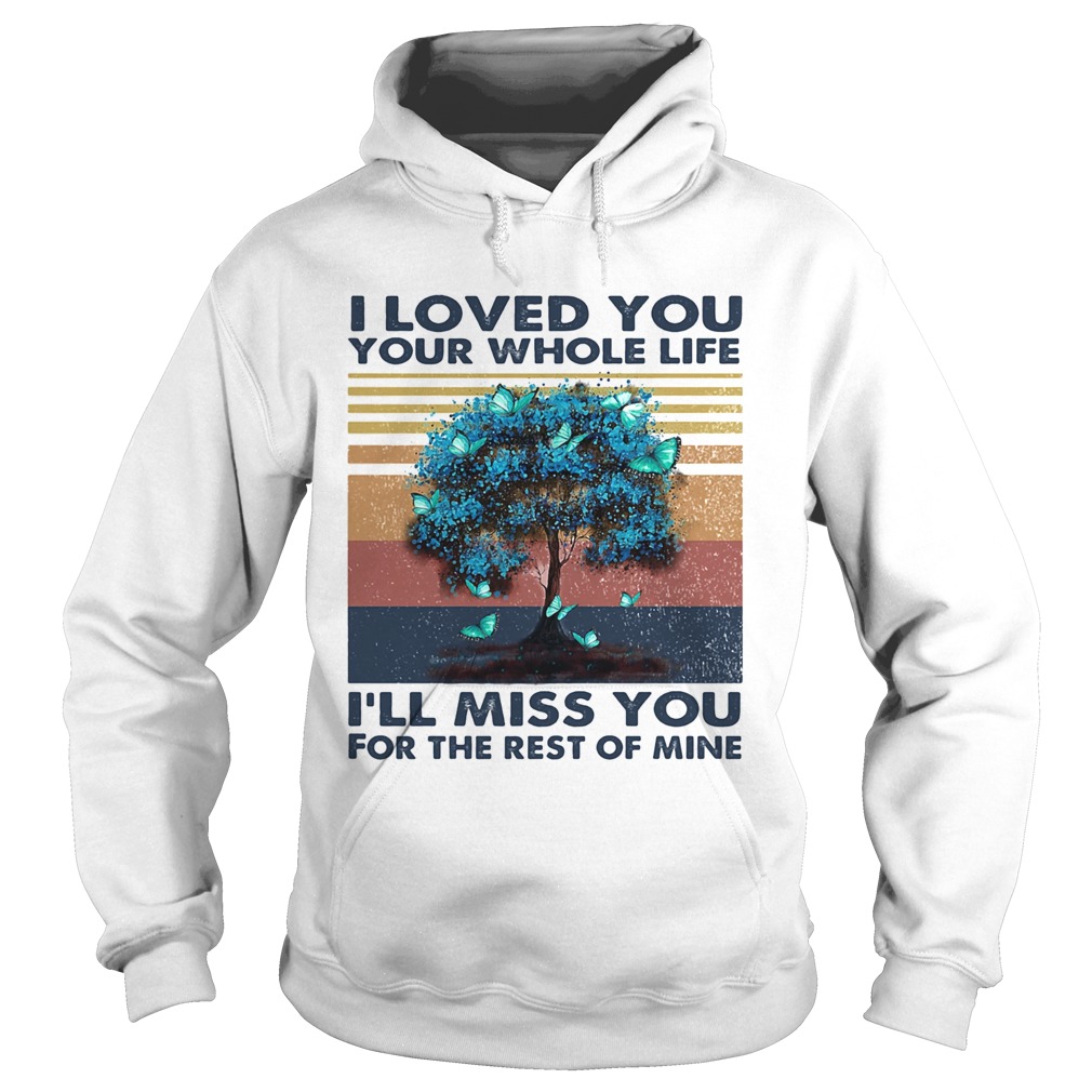 I love you your whose life ill miss you for the rest of mine vintage retro  Hoodie