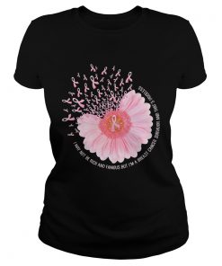 I may not be rick and famous but Im a breast cancer survivor and thats priceless  Classic Ladies