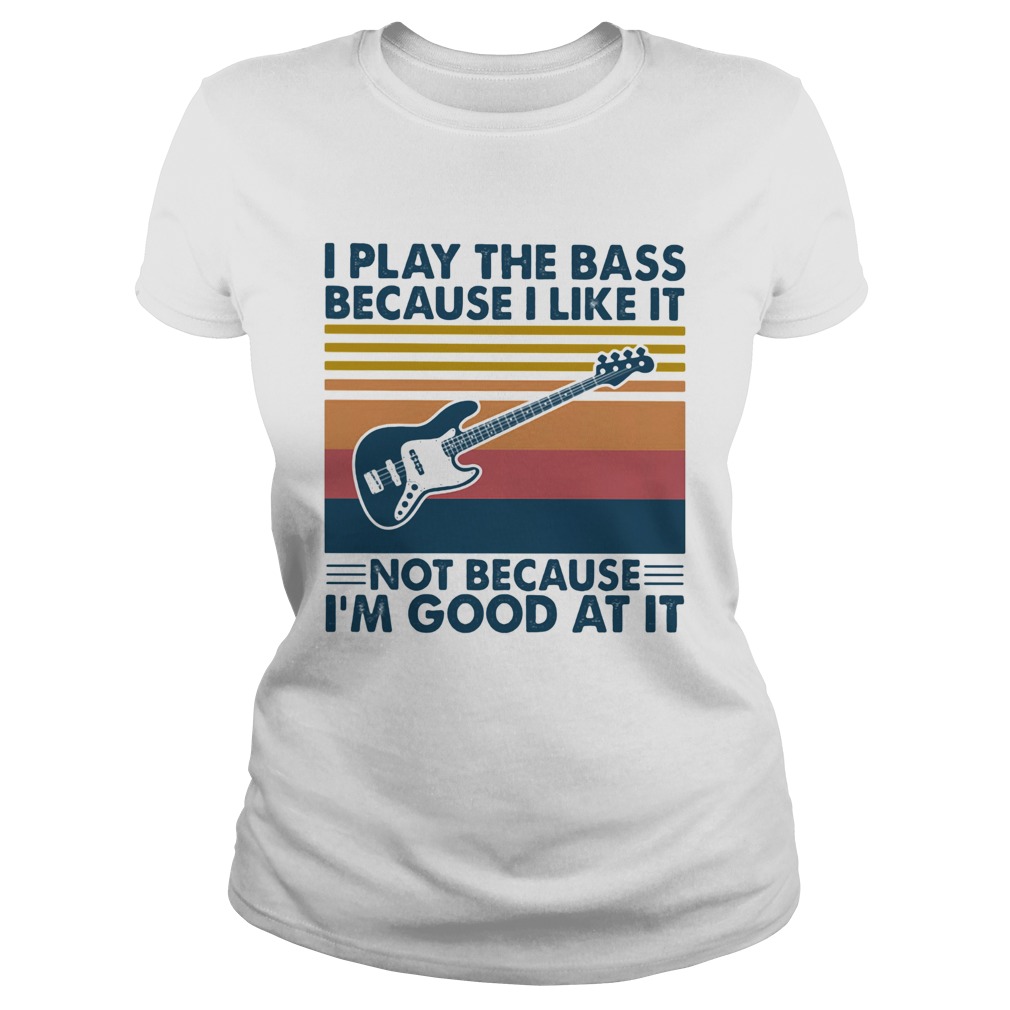 I play bass because I like it not because Im good at it guitar vintage  Classic Ladies