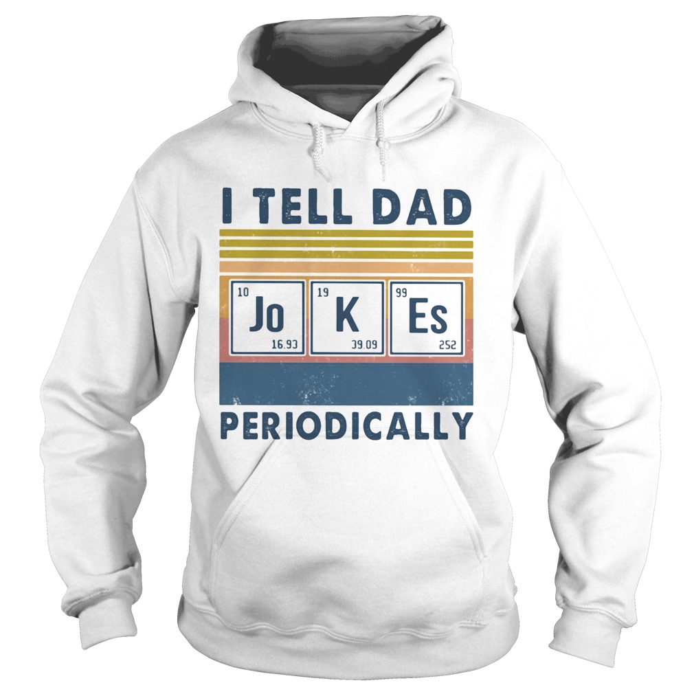 I tell dad jokes periodically vintage Hoodie