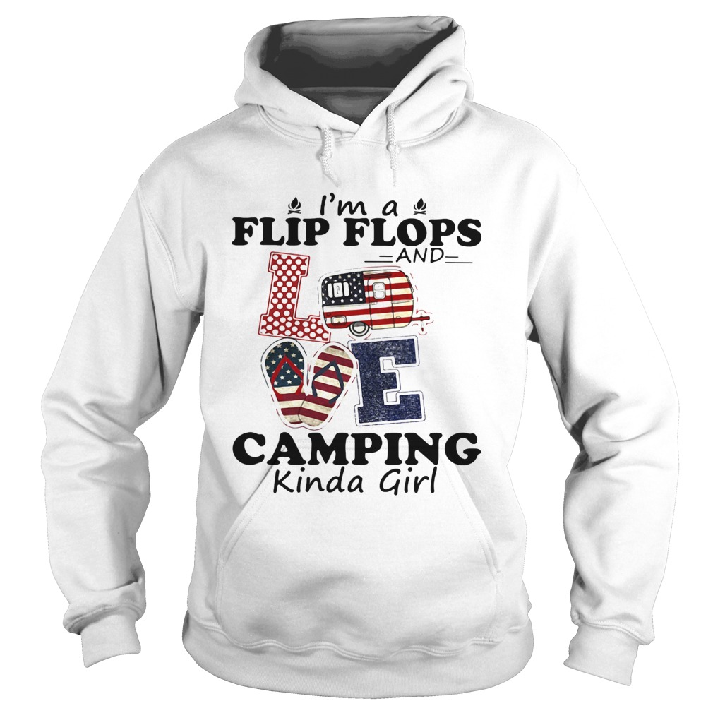 IM A FLIP FLOPS AND LOVE CAMPING KINDA GIRL Hoodie