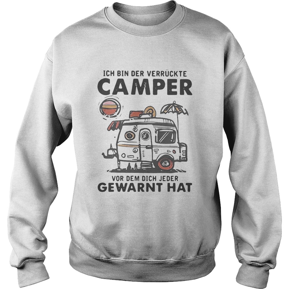 Ich Bin Der Verruckte Camper Vor Dem Dich Jeder Gewarnt Hat  Sweatshirt
