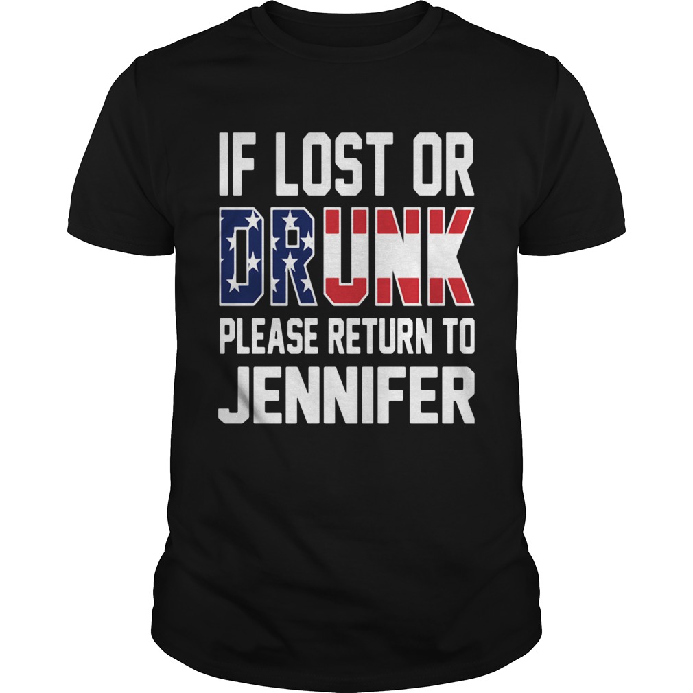 If Lost Or Drunk Please Return To Jennifer shirt