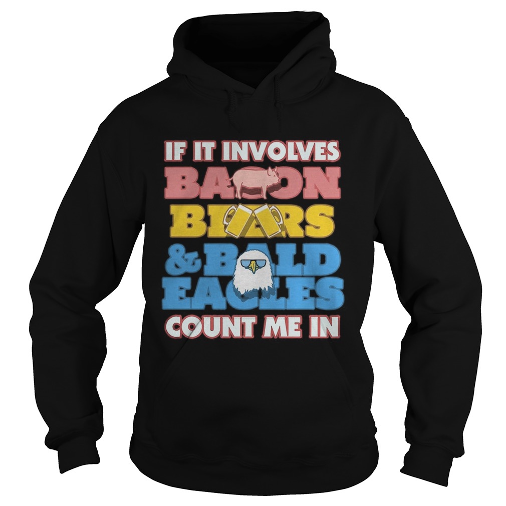 If it involves baoon beers bald eacles count me in Hoodie
