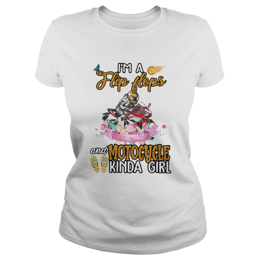 Im A Flip Flops And Motocycle Kinda Girl Flower Classic Ladies