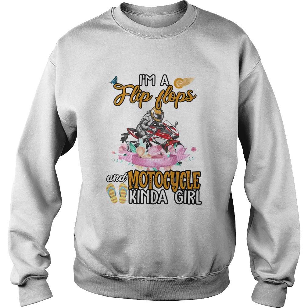 Im A Flip Flops And Motocycle Kinda Girl Flower Sweatshirt