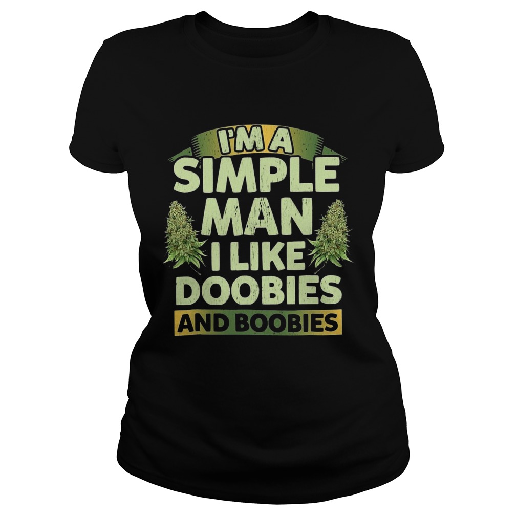 Im A Simple Man I Like Doobies And Boobies Classic Ladies