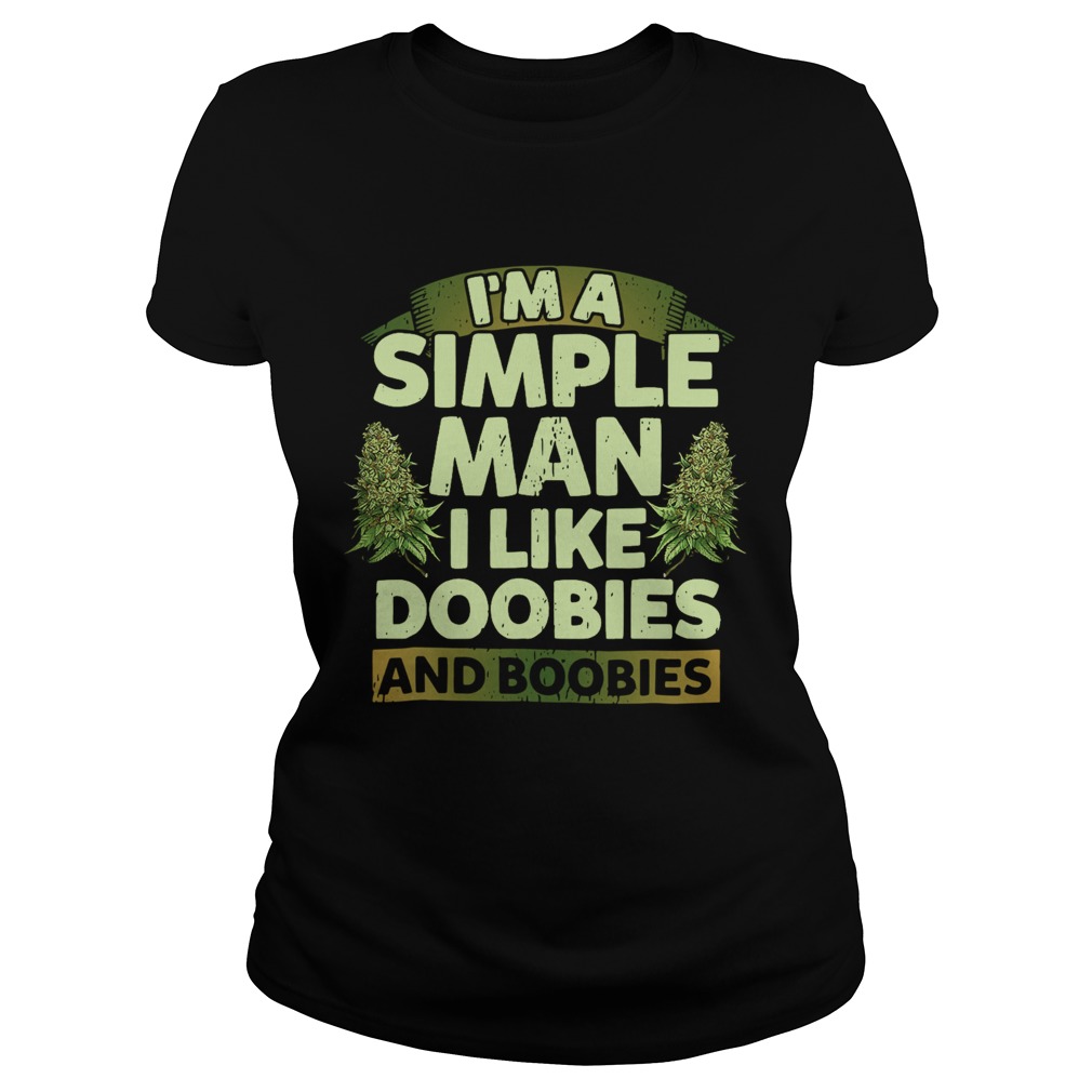 Im A Simple Man I Like Doobies And Boobies Classic Ladies