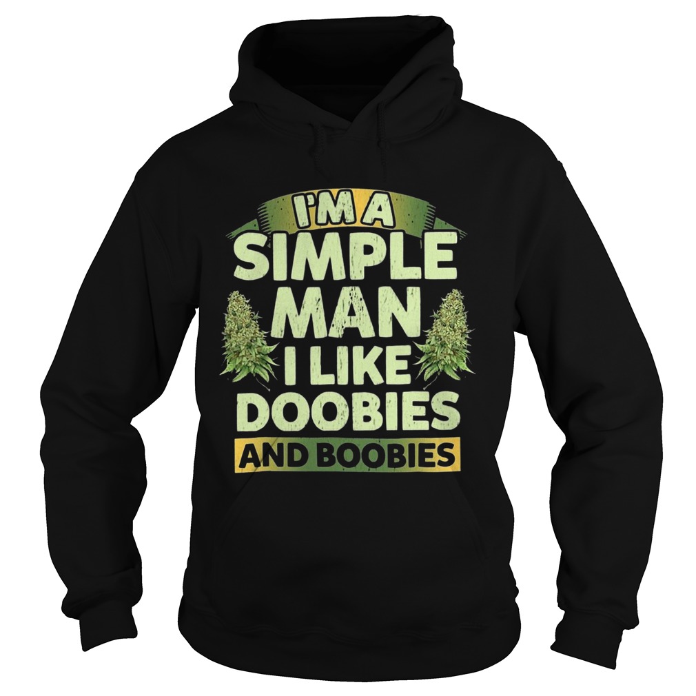 Im A Simple Man I Like Doobies And Boobies Hoodie