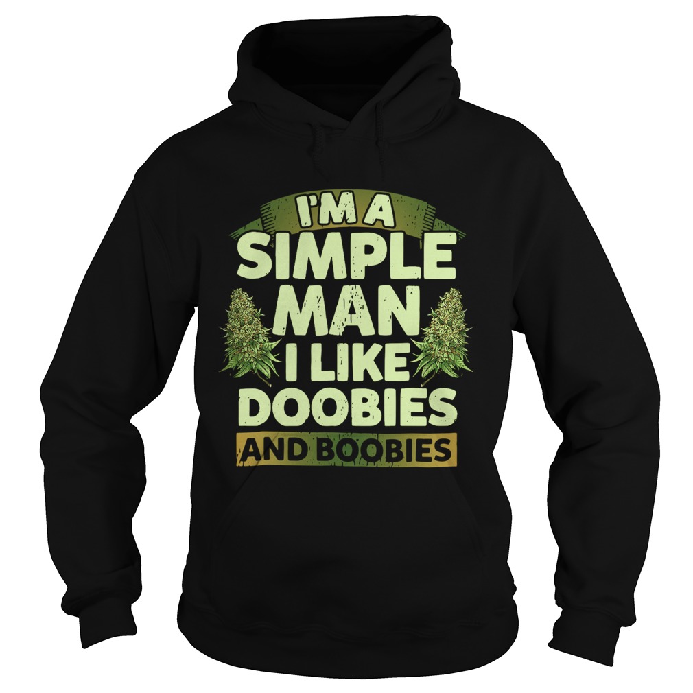 Im A Simple Man I Like Doobies And Boobies Hoodie
