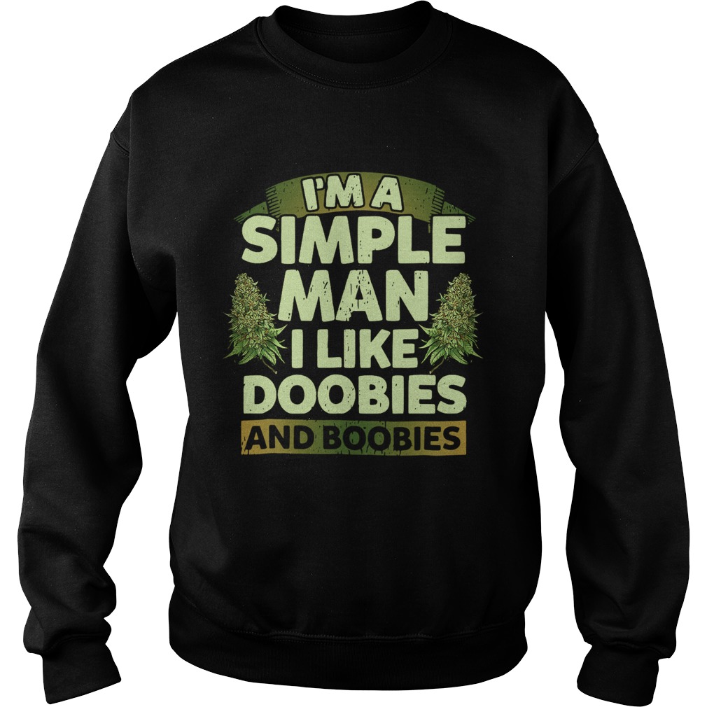 Im A Simple Man I Like Doobies And Boobies Sweatshirt