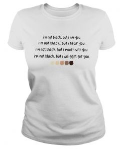 Im No Black But I see you But I Hear You  Classic Ladies