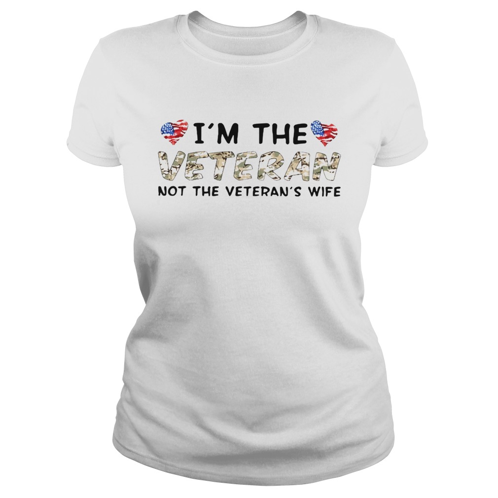 Im The Veteran Not The Veterans Wife  Classic Ladies