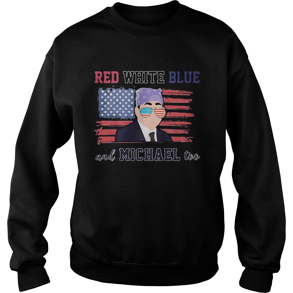 Independence Day American Flag Red White Blue And Michael Too  Sweatshirt